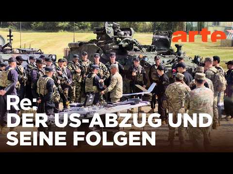 Truppenabzug - Lassen uns die Amerikaner im Stich? | ARTE Re: