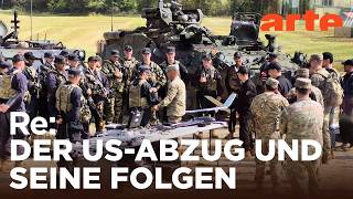 Truppenabzug - Lassen uns die Amerikaner im Stich? | ARTE Re: