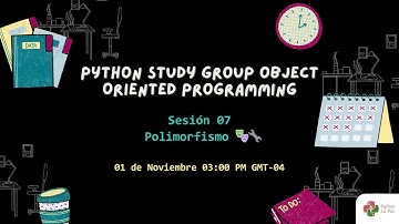 Sesión 07 - "Polimorfismo"  - Python Study Group OOP - 2025