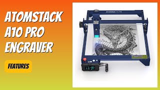 Celebrity REVIEW (2026): ATOMSTACK A10 Pro Engraver. Features. Profile
