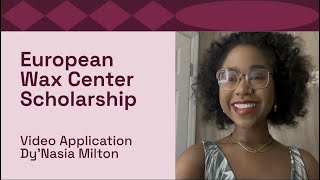 European Wax Center Experts in Wax Esthetic Student Scholarship - Dy Nasia Milton