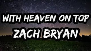 With Heaven On Top – Zach Bryan (Lyrics) 🎵