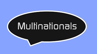 Multinationals - Higher Business Management