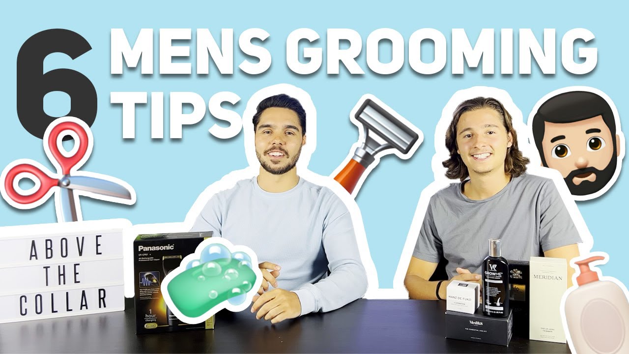 6 Men's Grooming Tips - YOU MUST START NOW