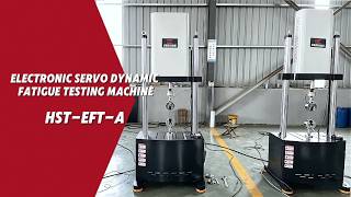 ISO 7500 ASTM E606 HST-EFT-A Series Electronic Servo Dynamic Fatigue Testing Machine