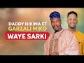 WAYE SARKI Abale Ft Garzali Miko Official Video 2026