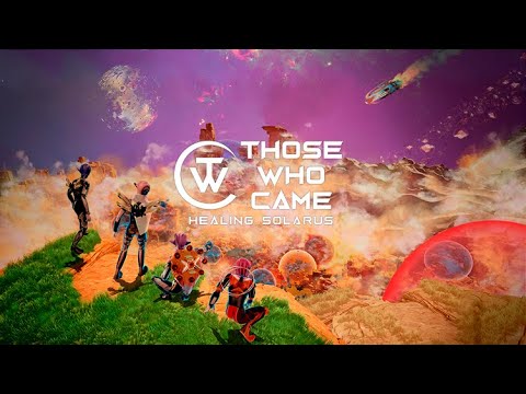 Those who Came -Healing Solarus. Our last trailer! February 2022