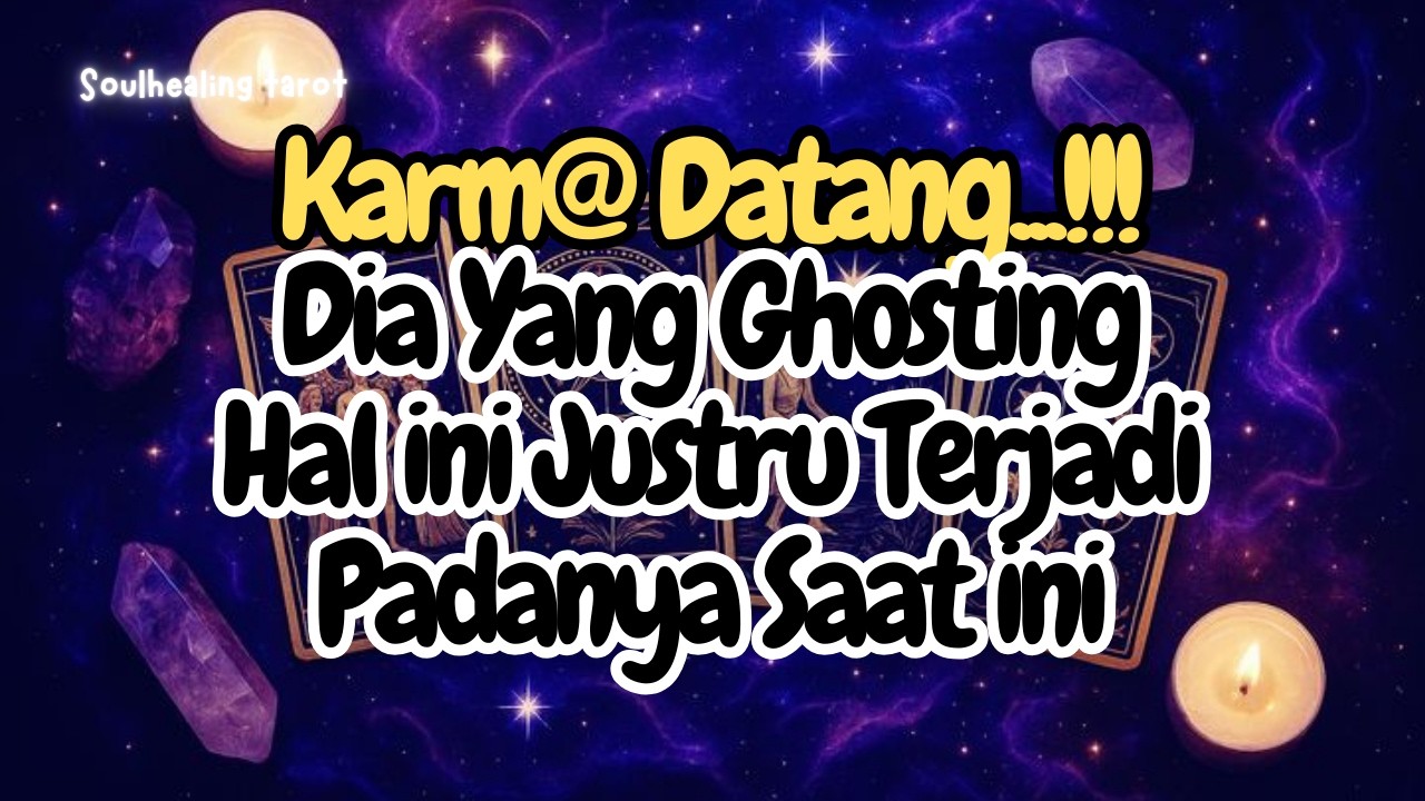 💌DIA YANG GHOSTING⁉️KARMA INI DATANG DAN TERJADI PADANYA💔