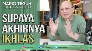 Download lagu Supaya Akhirnya Ikhlas - Mario Teguh Success Video
