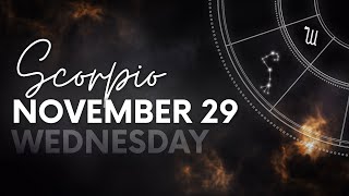 Scorpio - Today Horoscope - November 29, 2023