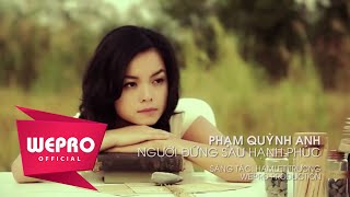 Phạm Quỳnh Anh - Người Đứng Sau Hạnh Phúc