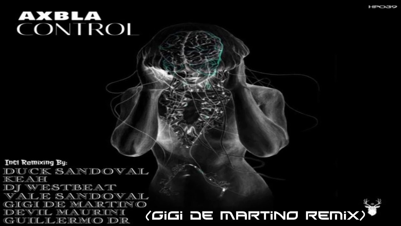 Mira Axbla - Control (Gigi de Martino Remix) en YouTube Mira Axbla - Control (Gigi de Martino Remix) en YouTube