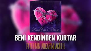 Perdenin Ardındakiler - Beni Kendinden Kurtar (Speed Up)