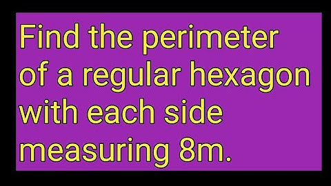 Perimeter of a regular hexagon