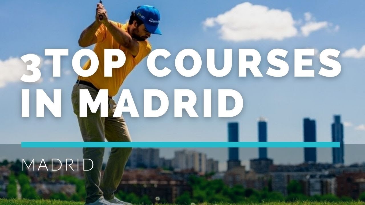 The 3 TOP COURSES to play in MADRID⛳ - 2020