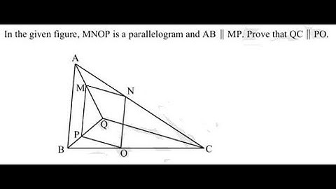 In the given figure, MNOP is a parallelogram and AB || MP. Prove that QC∥PO.