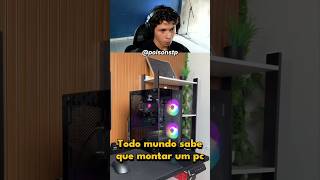 é por isso que as lojas cobram +caro nos pc gamer montado! 💀