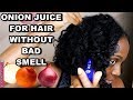 How to Make Onion Juice for Hair Growth That Doesn't Smell