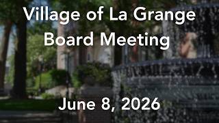 La Grange Village Board Meeting 6-8-26