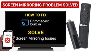 How to Fix Chromecast and Screen Mirroring | Chromecast Not Working Problem
