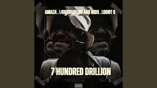7 Hundred Drillion