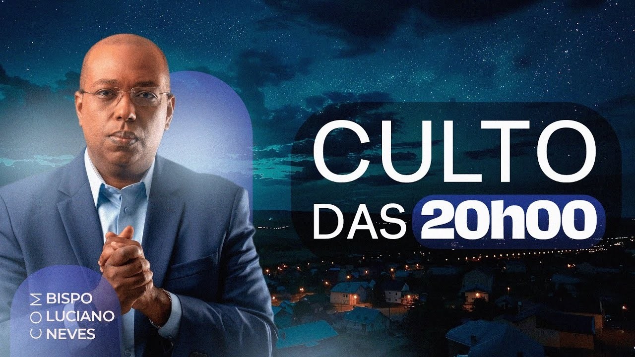 IUDP - CULTO DAS 20 HORAS - BISPO LUCIANO NEVES
