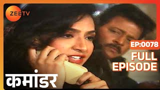 Commander - Full Ep - 78 - Commander - Zee TV