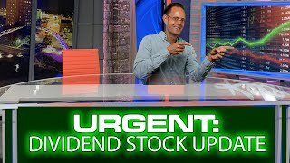 URGENT NEWS AFFECTING DIVIDEND STOCK INVESTORS