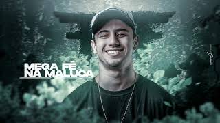 MEGA FUNK FÉ NA MALUCA (DJ JONATAS FELIPE)
