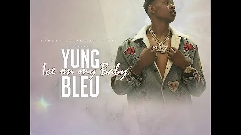 Yung Bleu Ice On My Baby Clean
