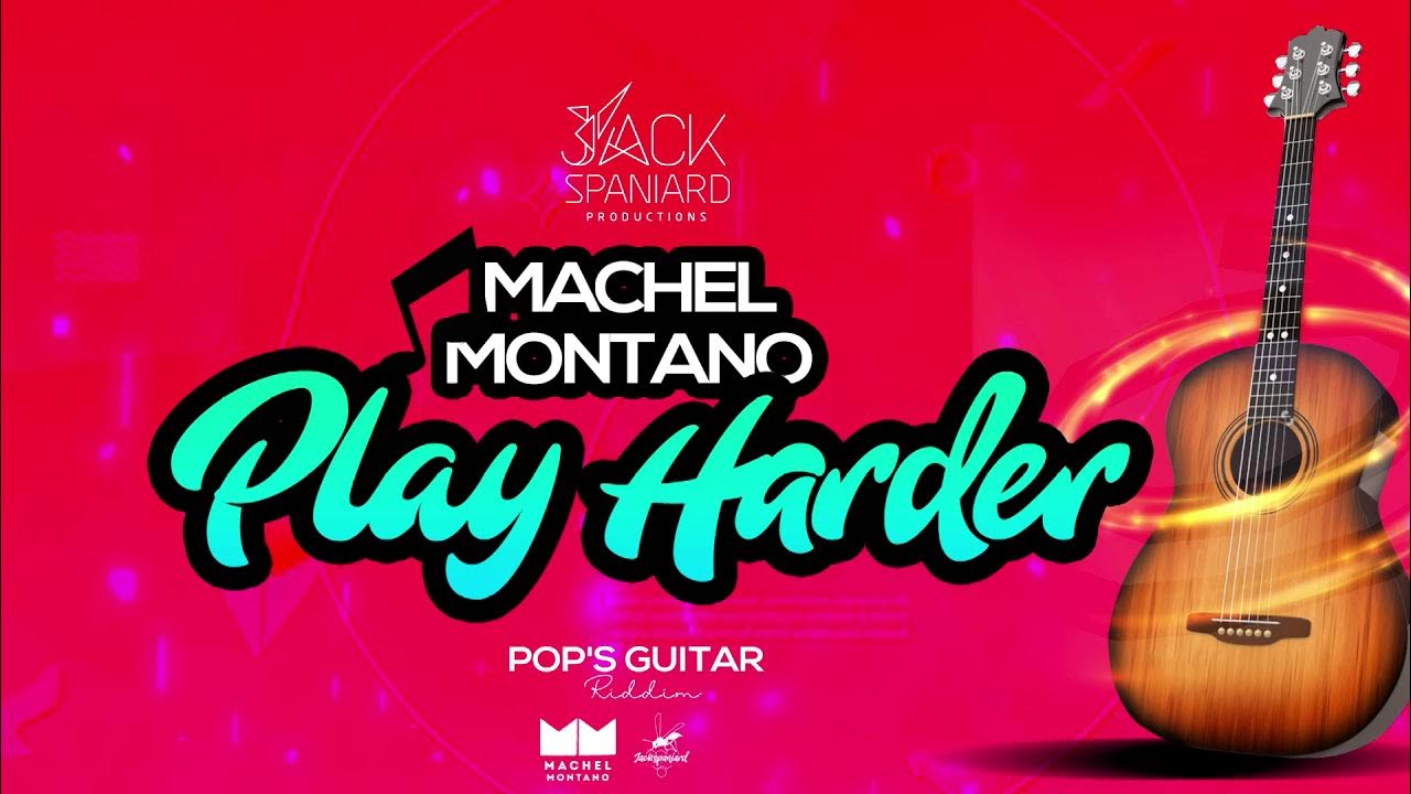 Play Harder (Official Audio) Machel Montano Pop's Guitar Riddim