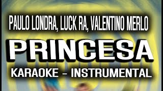 Paulo Londra, Luck Ra, Valentino Merlo - Princesa (KARAOKE - INSTRUMENTAL)