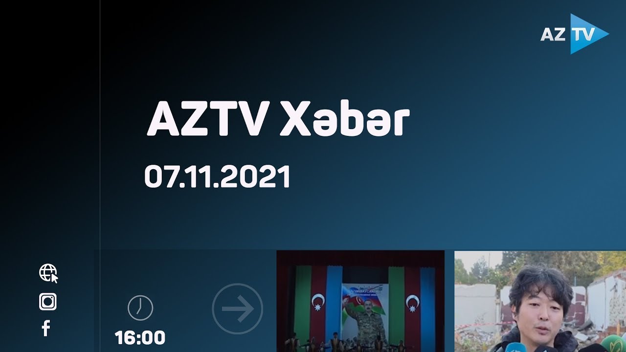 AZTV Xəbər 07.11.2021 (Saat 16:00) - YouTube