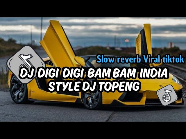 DJ STANDING X DIGI BAM BAM INDIA STYLE SOUND DJ TOPENG SLOW REVERB VIRAL TIKTOK class=