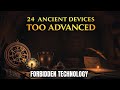 24 Ancient Devices HISTORY Tried to BURY FOREVER