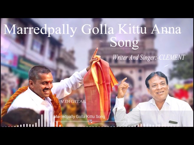 Marredpally Golla Kittu Anna Song ||  Writer & Singer Composer:- CLEMENT || class=