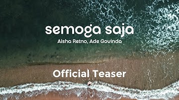 Aisha Retno, Ade Govinda - Semoga Saja (Official Music Video Teaser)