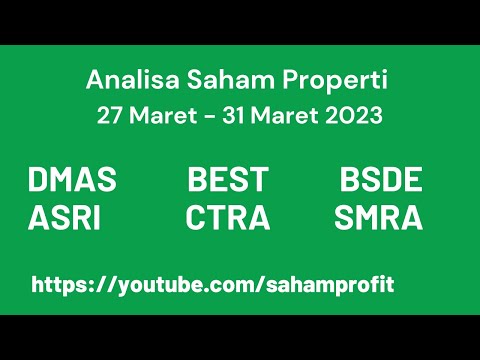 Analisa Saham Properti Minggu Ini DMAS BEST BSDE ASRI CTRA SMRA 27 Maret 2023 - 31 Maret 2023