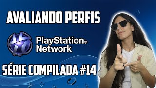 Avaliando Perfis PSN Série Compilada #14