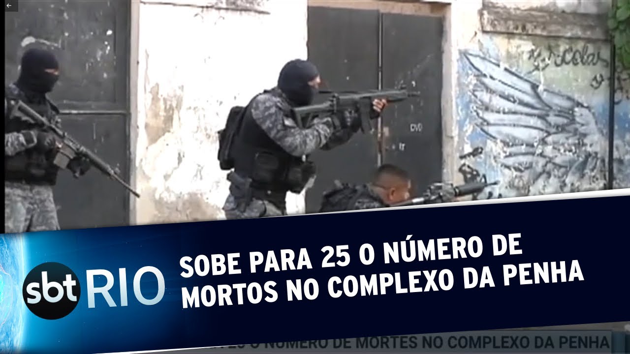 Sobe para 25 o número de mortes na Complexo da Penha