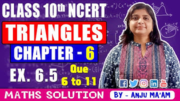 NCERT Chapter-6 (Triangles) Ex 6.5 (Q6 To 11) For Class 10 | Maths Solution By Anju Mam