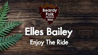 Elles Bailey : Enjoy The Ride (Live at Beardy Folk Festival)