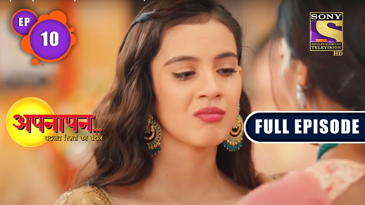 A Big Hurdle | Appnapan - Badalate Rishton Ka Bandhan - Ep 10 | Full EP | 28 June 2022