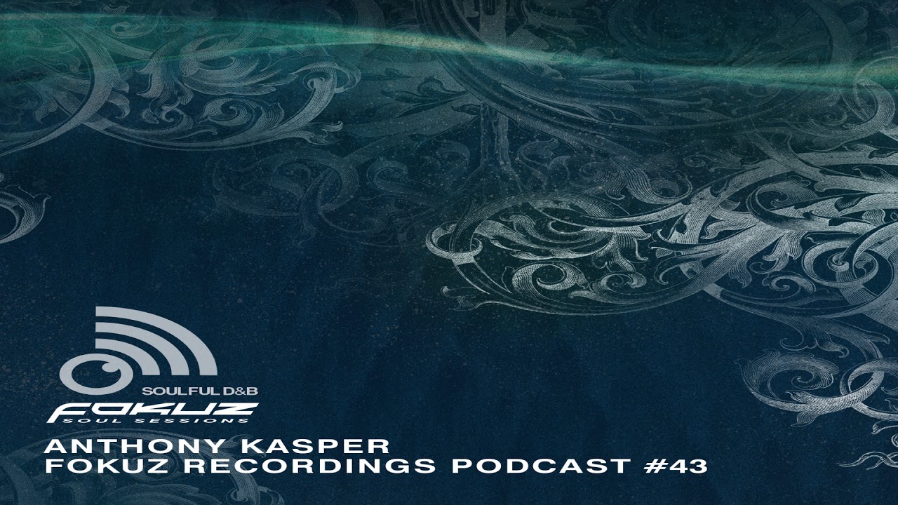 Fokuz Recordings Podcast #43 Anthony Kasper