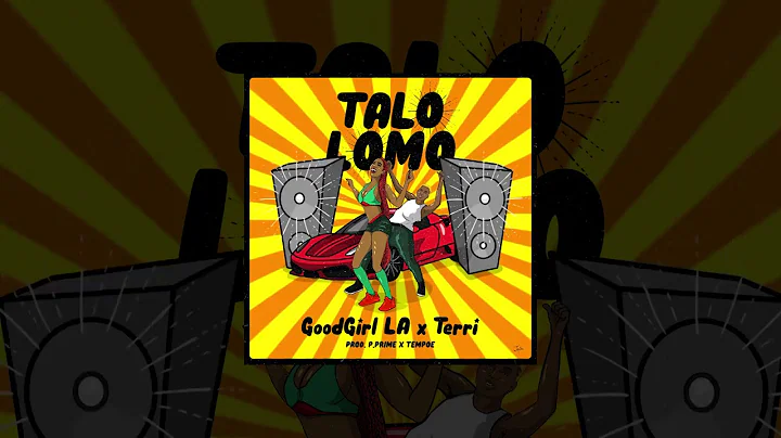 GoodGirl LA & Terri - Talo Lomo (Official Audio)