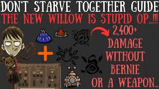 [BETA] NEW Willow Is Broken OP... 2,400+ DAMAGE! NO WEAPON OR BERNIE! - Don't Starve Together Guide