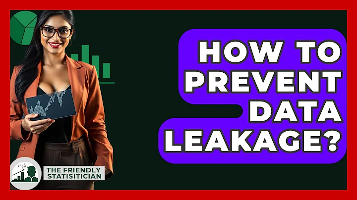 How To Prevent Data Leakage? - The Friendly Statistician