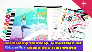 GET HEALTHY THURSDAY! The Happy Planner's Fitness Box Kit Unboxing & Flipthrough