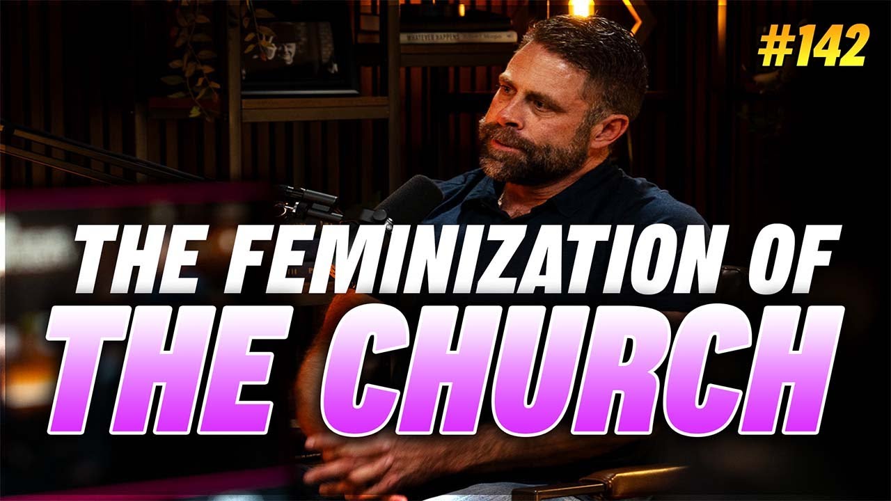 The Feminization of the Church w/ Nick Freitas