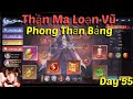 Thần Ma Loạn Vũ Khâu Phong Thần Bảng Xu Thế MeTa Day 55